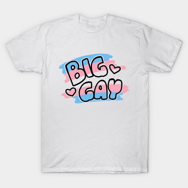 BIG GAY trans pride (white) T-Shirt by kalematsuba